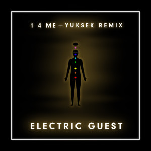 收聽Electric Guest的1 4 Me (Yuksek Remix)歌詞歌曲