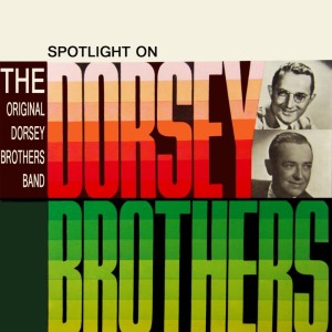 The Dorsey Brothers Orchestra的专辑Spotlight On