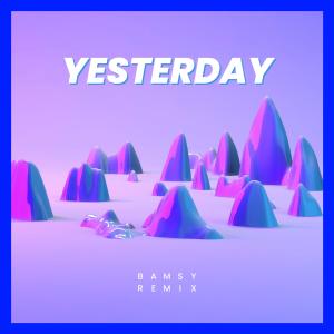 Album Yesterday (Bamsy Remix) oleh AFTRHOURS