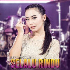 收聽Rena Movies的Selalu Rindu歌詞歌曲