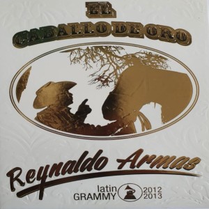 Reynaldo Armas的專輯El Caballo De Oro (Latin Grammy 2012 2013)