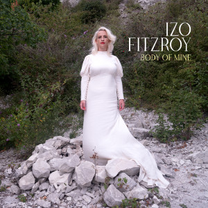 Izo FitzRoy的專輯Body of Mine