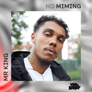 Listen to Mr King - No Miming (Explicit) song with lyrics from Tim & Barry