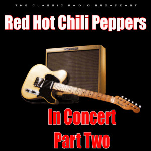 Red Hot Chili Peppers的專輯In Concert - Part Two (Live)