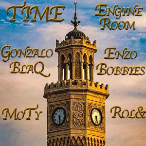 Engine Room的專輯Time (feat. Rol&, EnzoBobbies, MoTy & Gonzalo Blaq)