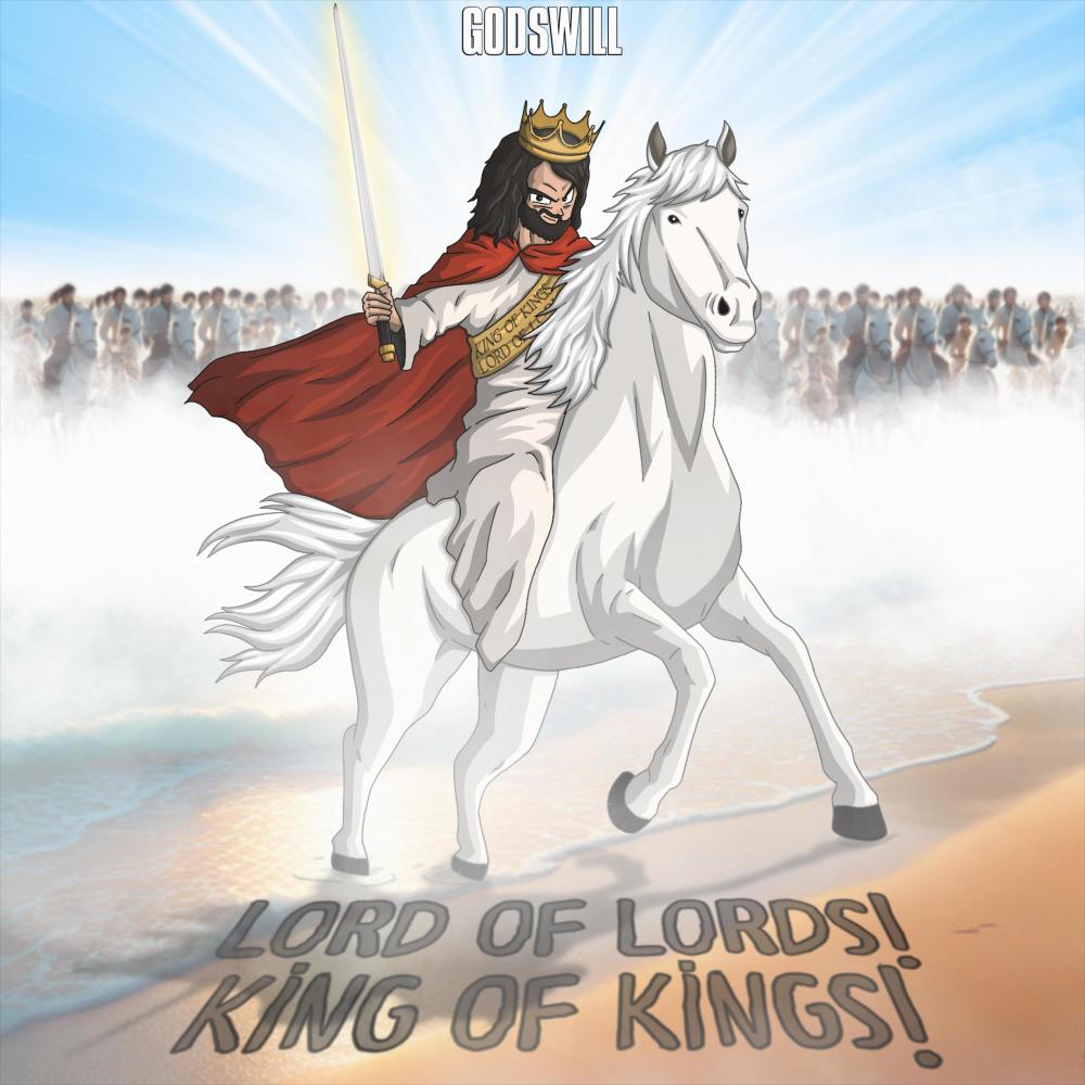 Lord of Lords! King of Kings!