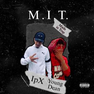 ดาวน์โหลดและฟังเพลง M.I.T. (feat. lpX & Young Dean|Explicit) พร้อมเนื้อเพลงจาก VK23