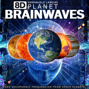 Emmanuele Landini的專輯8D Planet Brainwaves (Pure Holophonic Frequencies from Space Planets) (2024 Remastered)