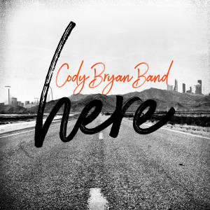 Album Here oleh Cody Bryan Band