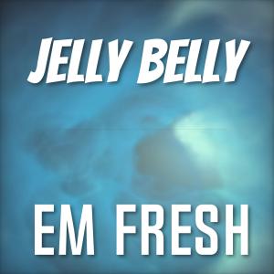 Listen to Jelly Belly song with lyrics from Em Fresh
