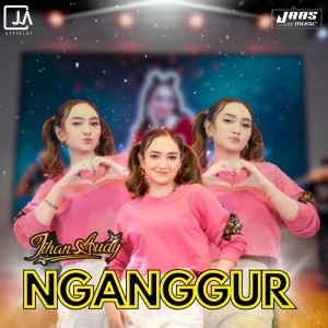 Dengarkan lagu Nganggur nyanyian Jihan Audy dengan lirik