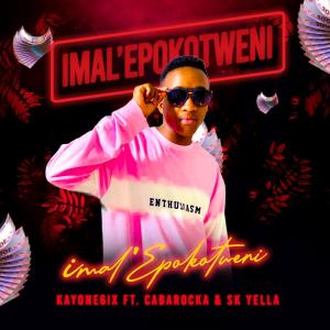 ดาวน์โหลดและฟังเพลง Imal'epokotweni(feat. cabarocka & sk yella) พร้อมเนื้อเพลงจาก KayOne6ix