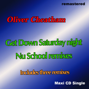 ดาวน์โหลดและฟังเพลง Get down Saturday Night (Nu Skool Radio Edit) พร้อมเนื้อเพลงจาก Oliver Cheatham