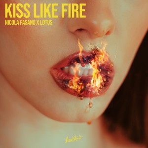 ดาวน์โหลดและฟังเพลง Kiss Like Fire พร้อมเนื้อเพลงจาก Nicola Fasano