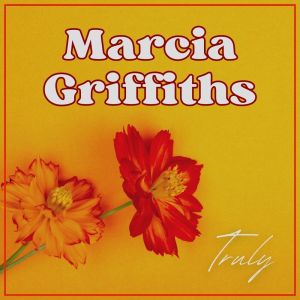 Album Truly oleh Marcia Griffiths