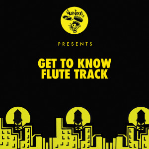 ดาวน์โหลดและฟังเพลง Flute Track พร้อมเนื้อเพลงจาก Get To Know