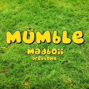 Listen to MUMBLE (Instrumental) song with lyrics from MADBOII