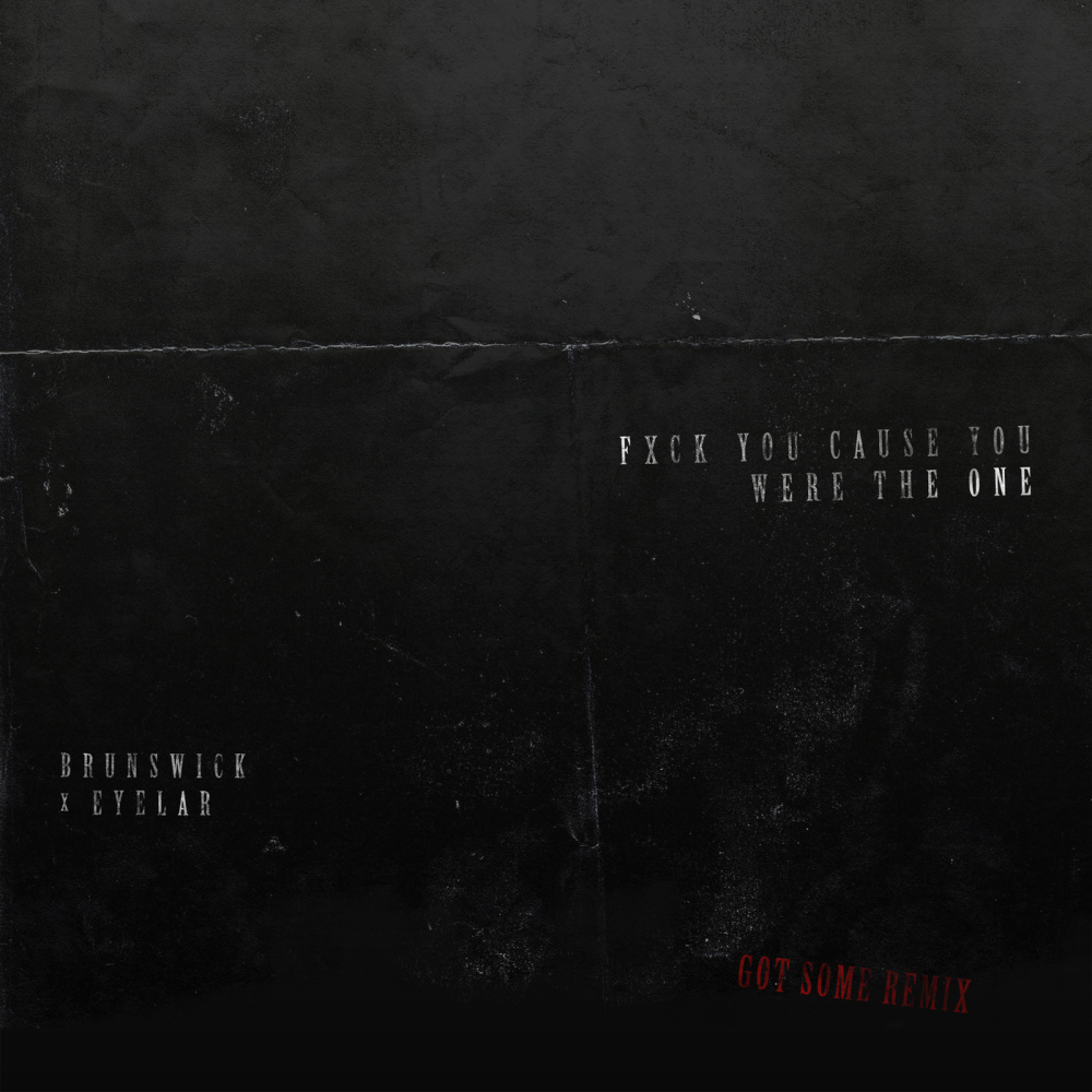 FXCK YOU CAUSE YOU WERE THE ONE (GotSome Remix|Explicit)