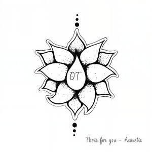 收聽OT的There For You (Acoustic)歌詞歌曲