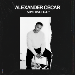 收聽Alexander Oscar的Someone Else (Explicit)歌詞歌曲
