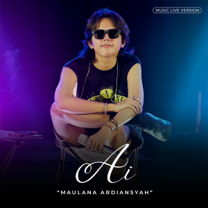 Album Ai (Live At Ska Reggae) oleh Maulana Ardiansyah
