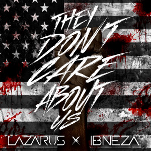 Listen to They Don't Care About Us song with lyrics from Lazarus