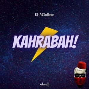 Dengarkan Kahrabah lagu dari El-M3allem dengan lirik