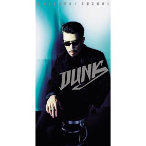收聽鈴木雅之的Dunk歌詞歌曲