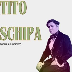 Tito Schipa的專輯Tito Schipa: Torna A Surriento