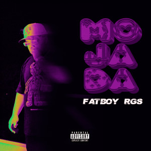 ดาวน์โหลดและฟังเพลง Mojada (Explicit) พร้อมเนื้อเพลงจาก FatBoy Rgs