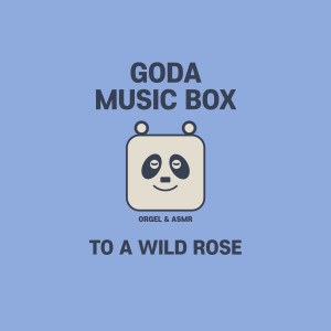 Album 고다 뮤직박스 : To a wild rose - To a wild rose from 고다