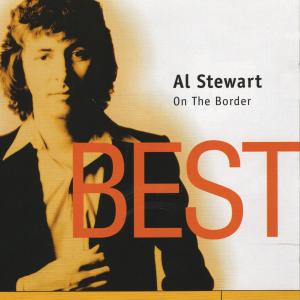 Al Stewart的專輯On the Border - Al Stewart - Best