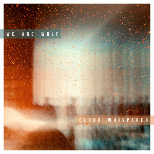 We Are Wolf的专辑Cloud Whisperer