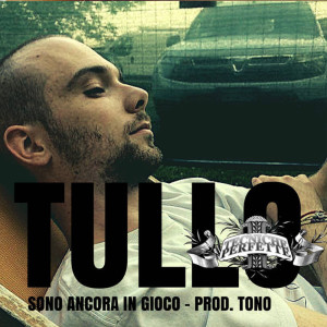 Listen to Sono Ancora In Gioco song with lyrics from Tullo