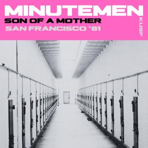 อัลบัม Son Of A Mother (Live San Francisco '81) (Explicit) ศิลปิน Minutemen
