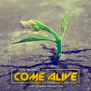 ดาวน์โหลดและฟังเพลง Come Alive (feat. Liz Rodriguez & Karl Wolf) พร้อมเนื้อเพลงจาก Fito Blanko