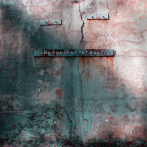 Listen to By the Border song with lyrics from Lama House