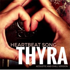ดาวน์โหลดและฟังเพลง Heartbeat Song (Chill Out Version) พร้อมเนื้อเพลงจาก Thyra