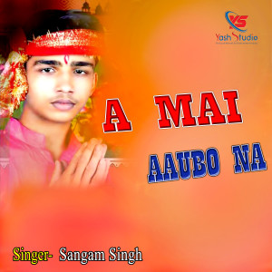 Album A Mai Aaubo Na from Sangam Singh