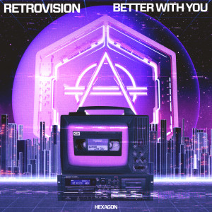 Listen to Better With You song with lyrics from RetroVision