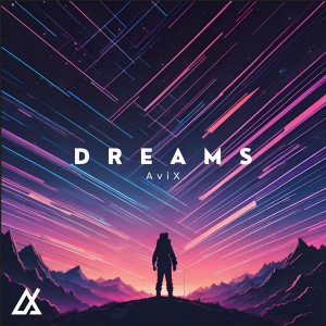 ดาวน์โหลดและฟังเพลง Dreams พร้อมเนื้อเพลงจาก Avix