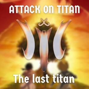 Dengarkan lagu ATTACK ON TITAN | The Last Titan (TV Size) nyanyian Save 'n Retry dengan lirik