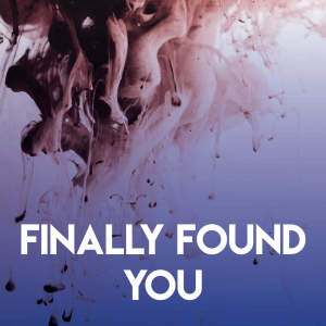 Listen to Finally Found You song with lyrics from Miami Beatz