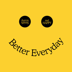 收听Aaron Smith的Better Everyday歌词歌曲