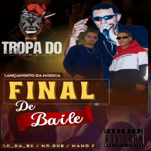 Final de Baile - Tropa do Avance (Explicit) dari TROPA DO AVANCE