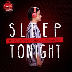 ดาวน์โหลดและฟังเพลง Sleep Tonight พร้อมเนื้อเพลงจาก Khalil Ramos