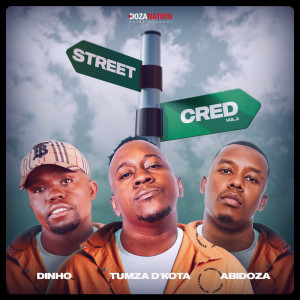 อัลบัม Street Cred (feat. Abidoza, Dinho) ศิลปิน Tumza D'kota