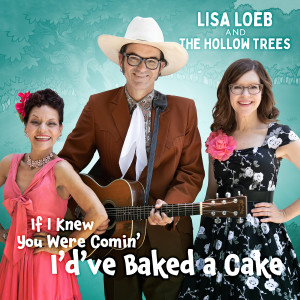 อัลบัม If I Knew You Were Comin' I'd've Baked a Cake ศิลปิน Lisa Loeb