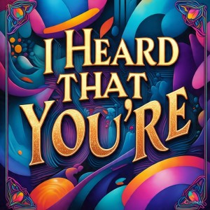 Listen to I heard that you're song with lyrics from Opie