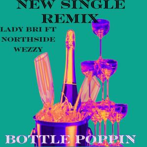 Lady Bri的專輯Bottle Poppin (feat. Northside Wezzy) [Explicit]